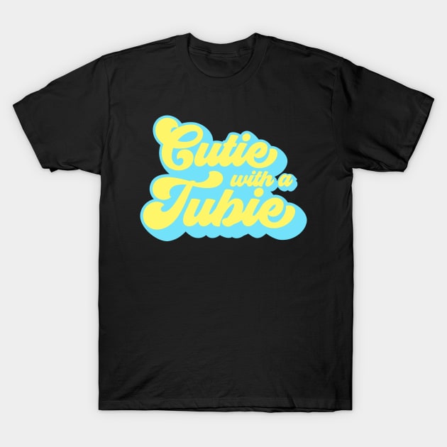 Cutie With A Tubie Feeding Tube Awareness G-button G-tube T-Shirt by ArtsyTshirts